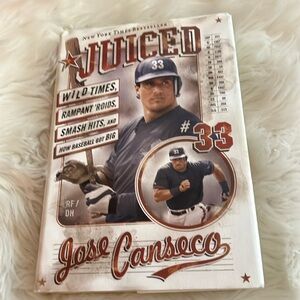Juiced Wild Times, Rampant 'Roids, Smash‎ Hits, and How Baseball Got Big